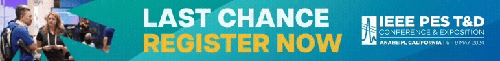 Last Chance! Register Now—IEEE PES T&D Conference & Expo