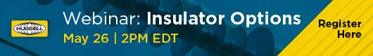 Webinar: Insulator Options — May 26, 2PM EDT | Register Here